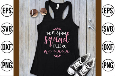 my squad calls me mama svg SVG shah alam 