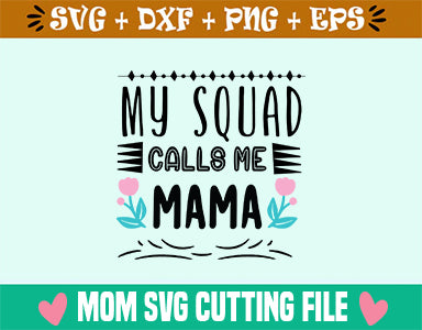 My squad calls me Mama SVG SVG Studio 