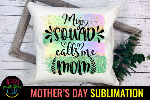 My Squad Calls Me Mom-Mothers Day Sublimation -Mom PNG Sublimation Happy Printables Club 