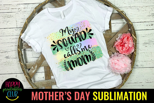 My Squad Calls Me Mom-Mothers Day Sublimation -Mom PNG Sublimation Happy Printables Club 