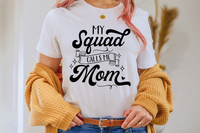My Squad Calls Me Mom SVG I Mothers Day SVG I Mom Quotes SVG SVG Happy Printables Club 