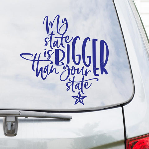 My state is bigger than your state - Texas - for car decal SVG Chameleon Cuttables 