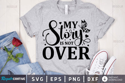 My story is not over SVG SVG Regulrcrative 