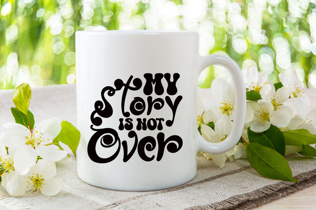 My Story Is Not Over SVG SVG Rupkotha 