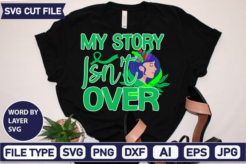 My Story Isn't Over Svg Cut File,SVGs,quotes-and-sayings,food-drink,mini-bundles,print-cut,on-sale, SVG DesignPlante 503 