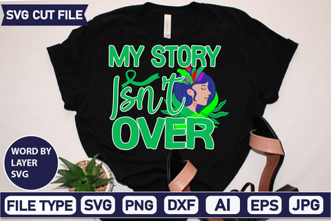 My Story Isn't Over Svg Cut File,SVGs,quotes-and-sayings,food-drink,mini-bundles,print-cut,on-sale, SVG DesignPlante 503 
