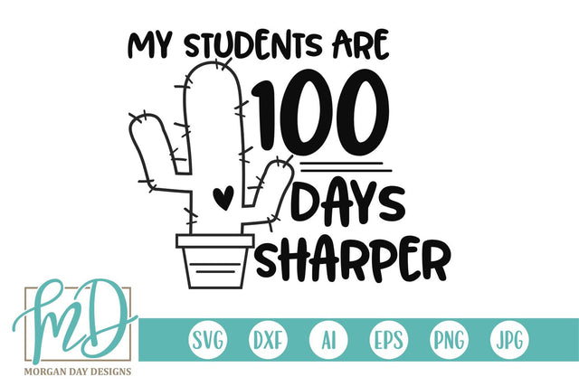 My Students Are 100 Days Sharper SVG Morgan Day Designs 