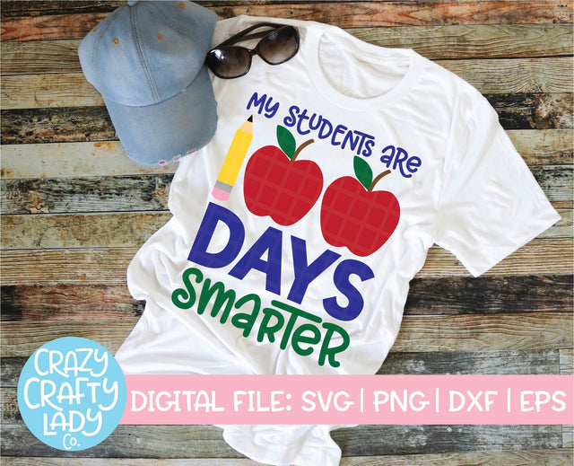 My Students Are 100 Days Smarter SVG Crazy Crafty Lady Co. 