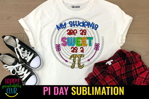 My Students are As Sweet as Pi Sublimation I Happy Pi Day Sublimation Happy Printables Club 