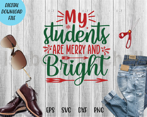 My students are merry and bright svg, Christmas teacher t shirt, Merry christmas cricut SVG Isabella Machell 