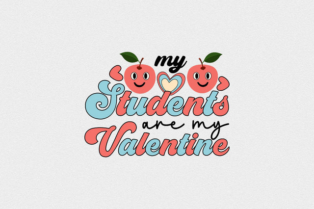 my students are my valentine Sublimation SVGArt 