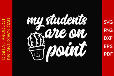 My Students Are On Point Back To School SVG PNG PDF Cut File SVG Creativedesigntee 