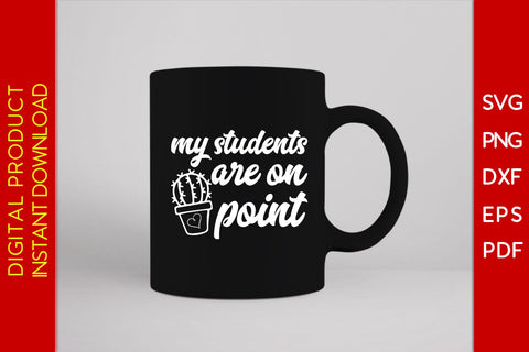 My Students Are On Point Back To School SVG PNG PDF Cut File SVG Creativedesigntee 