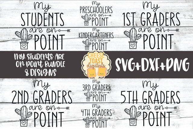 My Students Are On Point Bundle - Back to School SVG PNG DXF Cut Files SVG Cheese Toast Digitals
