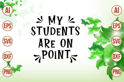 My Students Are on Point svg SVG nirmal108roy 