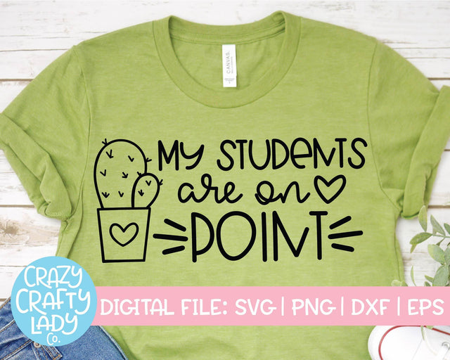 My Students Are on Point | Teacher SVG Cut File SVG Crazy Crafty Lady Co. 