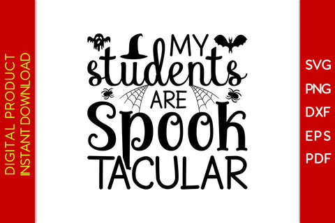 My Students Are Spooktacular Halloween SVG PNG PDF Cut File SVG Creativedesigntee 