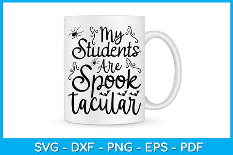 My Students Are Spooktacular Halloween SVG PNG PDF Cut File SVG Creativedesigntee 
