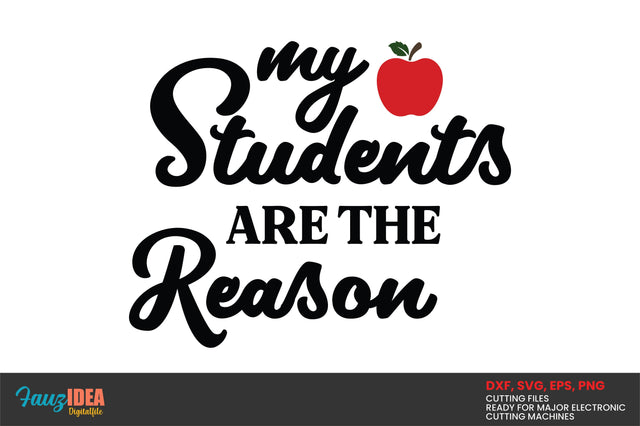 My Students are The Reason Quote Svg Design Instant Download SVG Fauz 