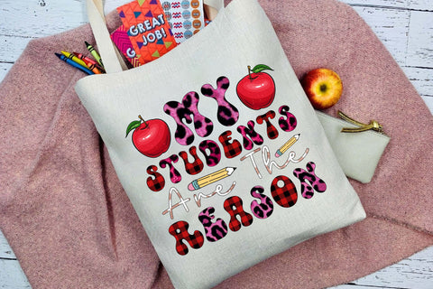 My Students Are The Reason Sublimation Sublimation Rupkotha 