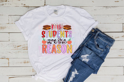 My Students Are The Reason Sublimation Sublimation SVGista 