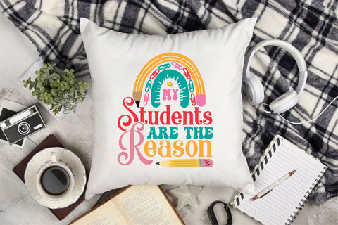 My Students Are The Reason SVG Cricut Files SVG Rupkotha 