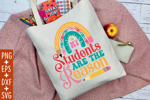 My Students Are The Reason SVG Cricut Files SVG Rupkotha 