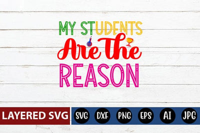 My Students Are the Reason Svg cut file SVG Blessedprint 