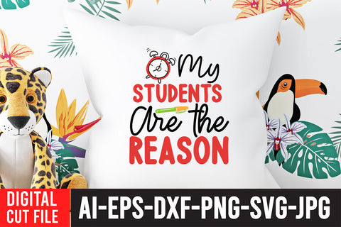 My Students Are the reason SVG Cut File , Teacher SVG Quotes SVG BlackCatsMedia 