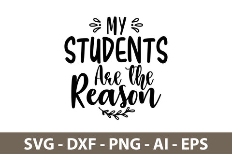 My Students Are the Reason svg SVG nirmal108roy 