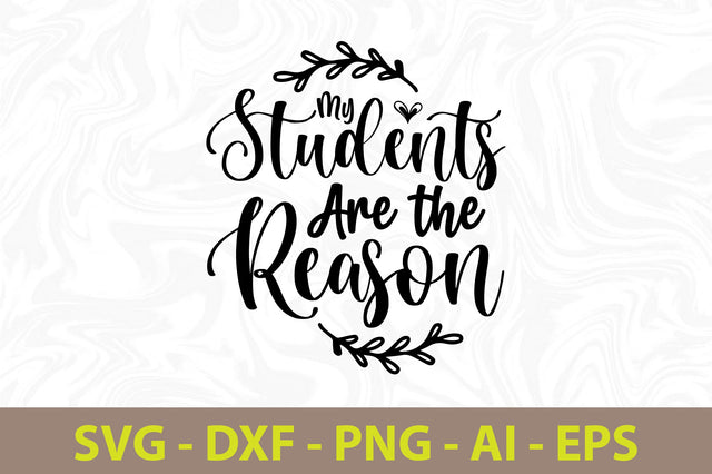 My Students Are the Reason svg SVG orpitasn 
