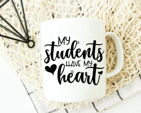 My Students Have My Heart SVG - Teacher SVG - Teacher Gift SVG - Teacher Quote SVG SVG She Shed Craft Store 