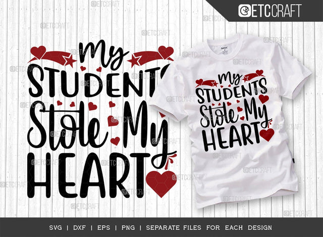 My Students Stole My Heart SVG Cut File | Teacher Valentine Svg | Love Svg | Teacher Life Svg | 14 February Svg | Valentine Day Svg | Valentine's Day Quote Design SVG ETC Craft 