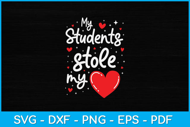 My Students Stole My Heart Teachers Svg Design SVG artprintfile 