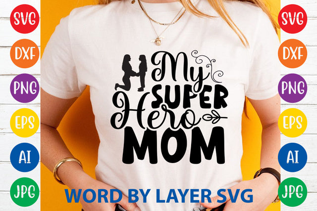 My Superhero Mom, Mom SVG Cut File SVG Rafiqul20606 
