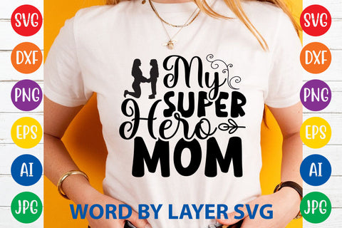My Superhero Mom, Mom SVG Cut File SVG Rafiqul20606 