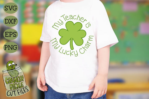 My Teacher is my Lucky Charm SVG Crunchy Pickle 