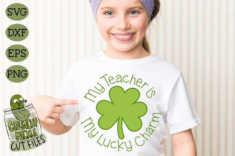My Teacher is my Lucky Charm SVG Crunchy Pickle 
