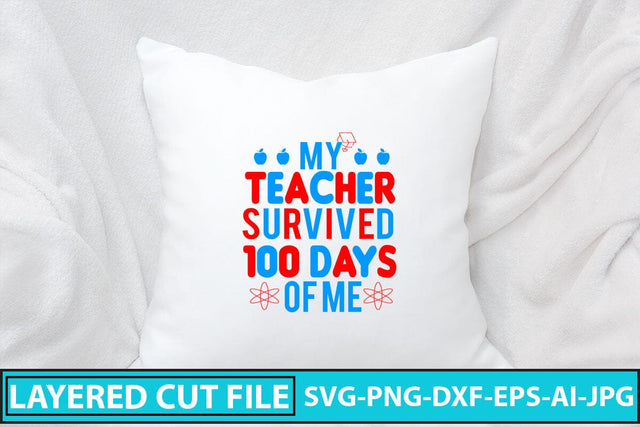 My Teacher Survived 100 Days of Me SVG Cut File SVG Syaman 