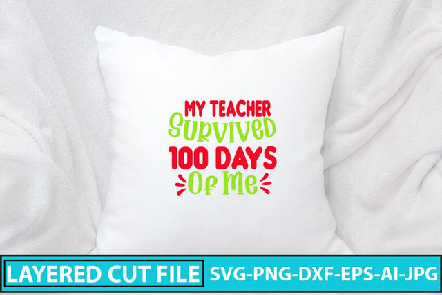 My Teacher Survived 100 Days Of Me SVG Cut File SVG Syaman 