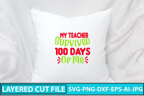 My Teacher Survived 100 Days Of Me SVG Cut File SVG Syaman 