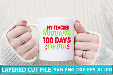 My Teacher Survived 100 Days Of Me SVG Cut File SVG Syaman 