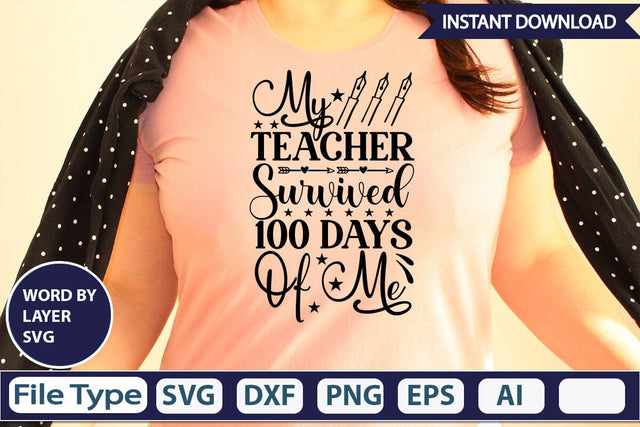 My Teacher Survived 100 Days Of Me SVG Design SVGs,Quotes and Sayings,Food & Drink,On Sale, Print & Cut SVG DesignPlante 503 
