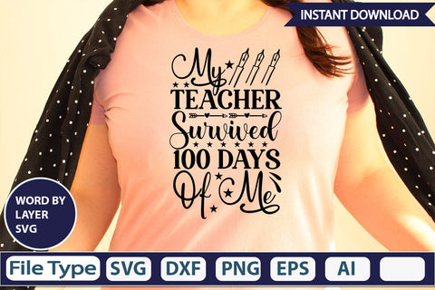My Teacher Survived 100 Days Of Me SVG Design SVGs,Quotes and Sayings,Food & Drink,On Sale, Print & Cut SVG DesignPlante 503 