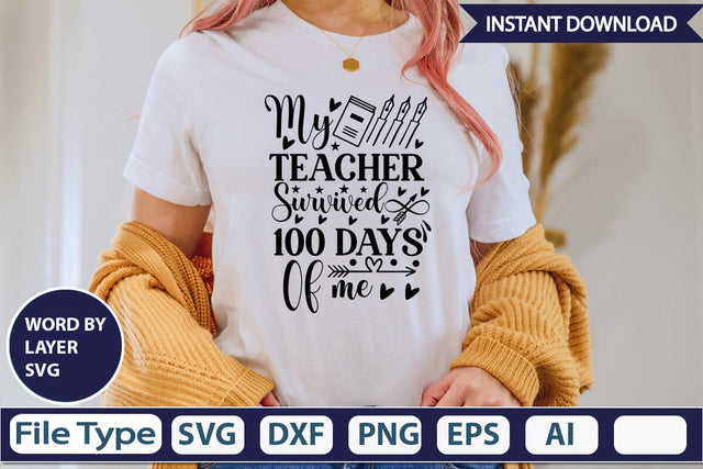 My Teacher Survived 100 Days Of Me SVGs,Quotes and Sayings,Food & Drink,On Sale, Print & Cut SVG DesignPlante 503 