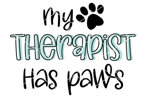 My Therapist Has Paws - Pet SVG SVG So Fontsy Design Shop 