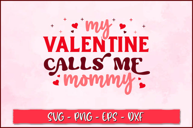 My valentine calls me mommy Retro SVG SVG Shetara Begum 