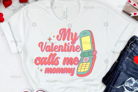 My valentine calls me mommy SVG Sublimation Regulrcrative 