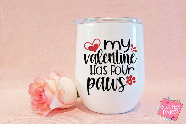 My Valentine Has 4 Paws Svg, Pet Valentine Cut File, Wine Valentine Svg SVG Craft Pixel Perfect 