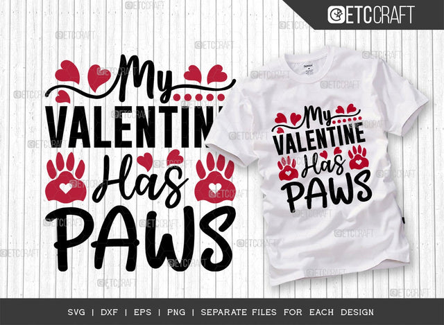 My Valentine Has Paws SVG Cut File | Pet Love Svg | Dog Lover Svg | 14 February Svg | Valentine's Day Svg | Valentine Svg | Valentine's Day Quote Design SVG ETC Craft 